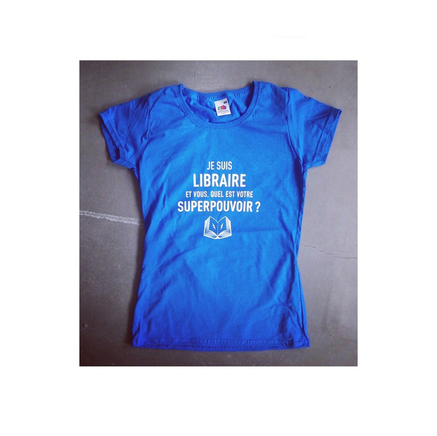 T-shirt Je suis libraire. Et vous, quel est votre superpouvoir ?