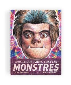 Moi, ce que j'aime, c'est les monstres - livre deuxième